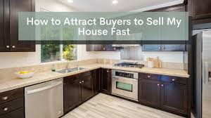 Attract buyers to sell house fast